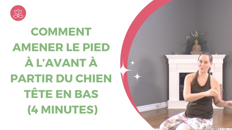 Comment amener le pied à l’avant à partir du chien tête en bas (4 minutes)